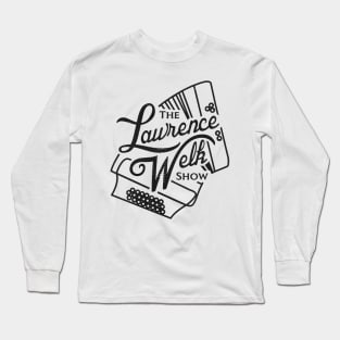 The Lawrence Welk Show Long Sleeve T-Shirt